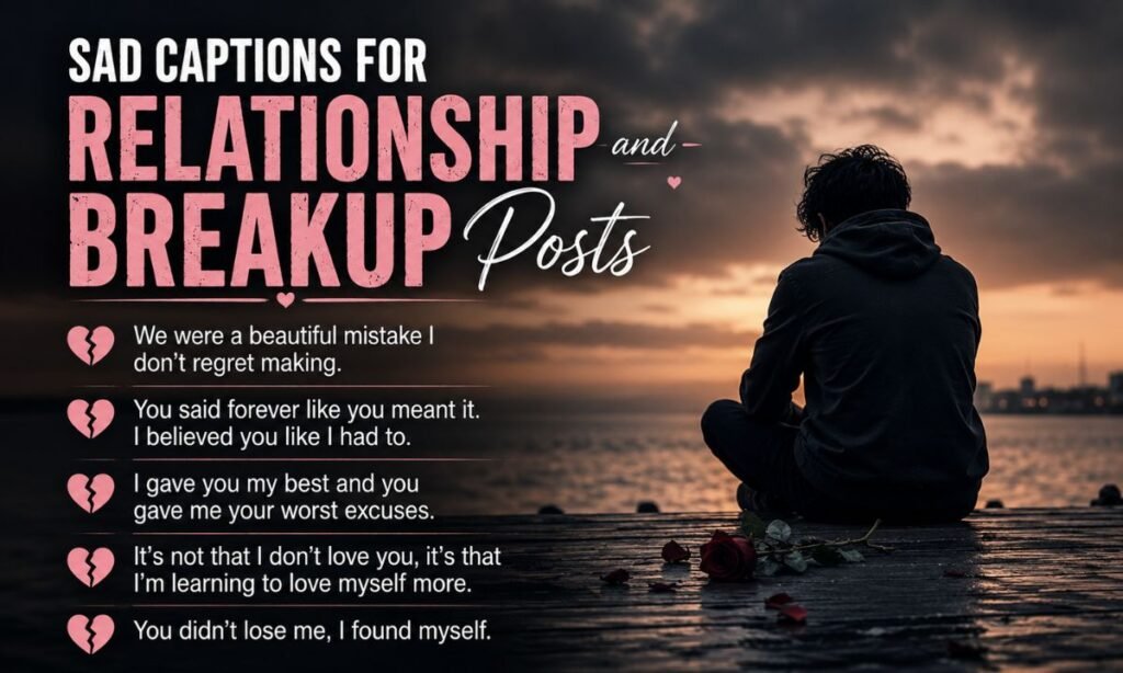 Sad Captions for Relationship and Breakup Posts
