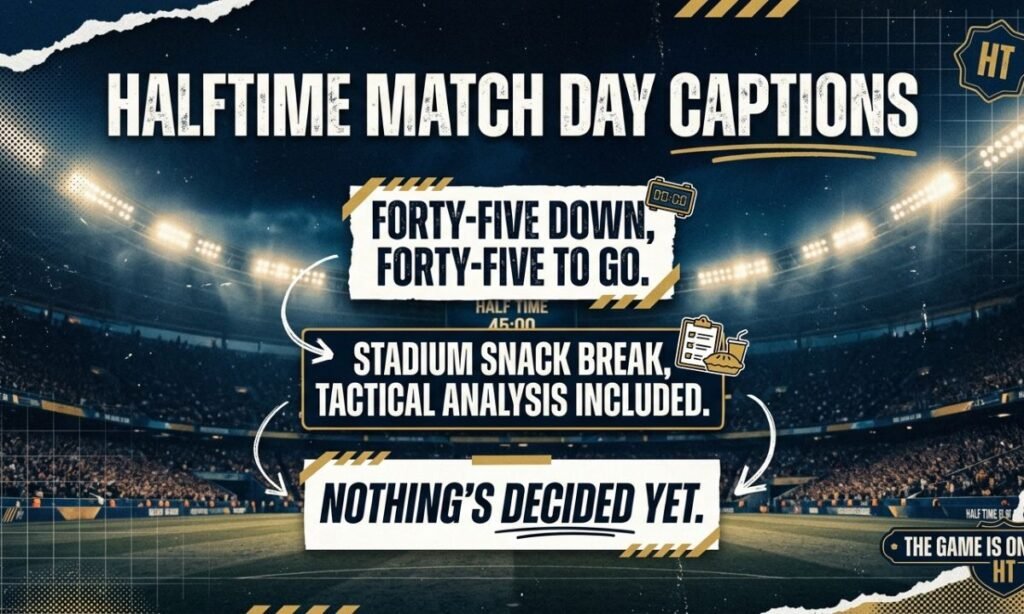 Halftime Match Day Captions
