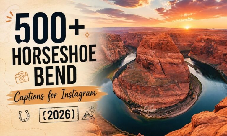 500+ Horseshoe Bend Captions for Instagram (2026)